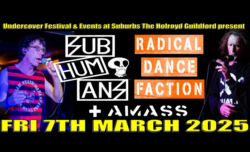 Subhumans and Radical Dance Faction joint headline Guildford  at Suburbstheholroyd, Guildford