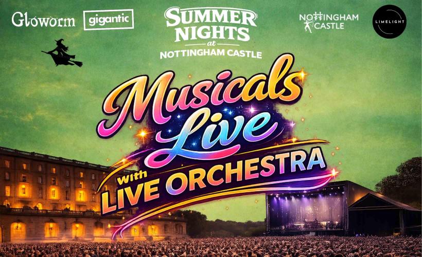 Summer Nights at Nottingham Castle: Musicals Live with Live Orchestra tickets