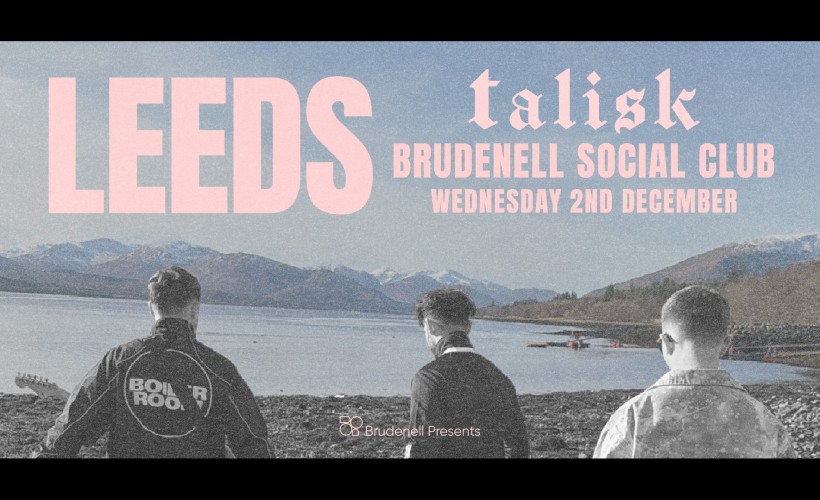 Talisk  at Brudenell Social Club, Leeds
