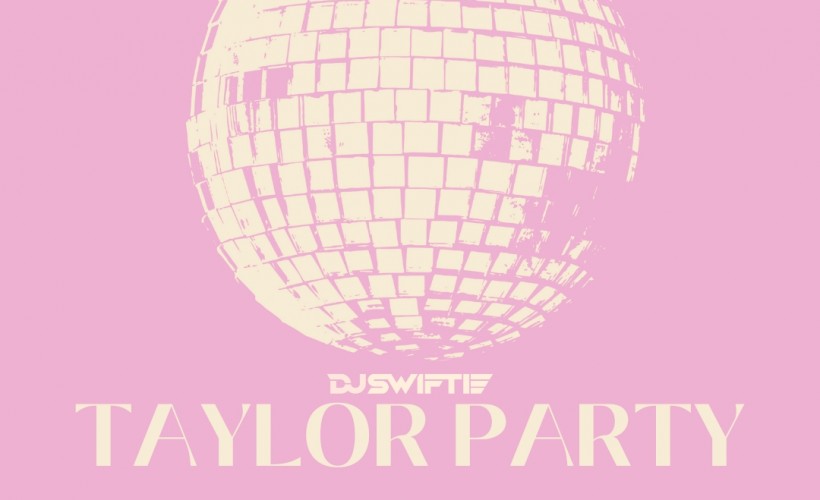 Taylor Party with DJ SWIFTIE Tickets