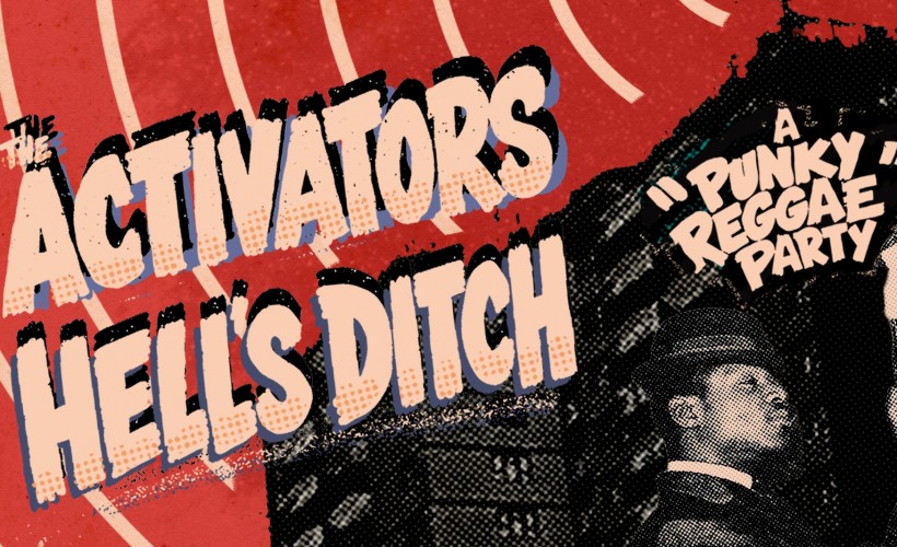 The Activators & Hell's Ditch  Tickets