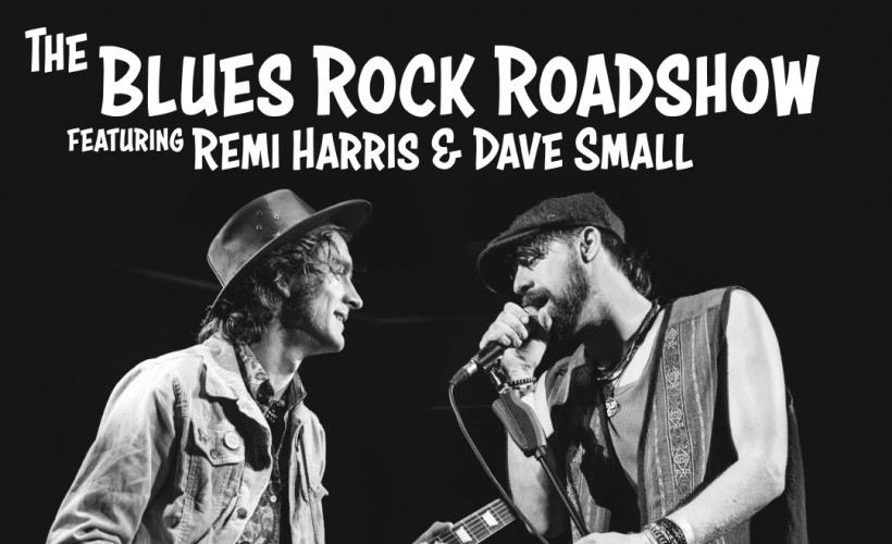 The Blues Rock Roadshow Feat: Remi Harris & Dave Small  at The International, Leicester
