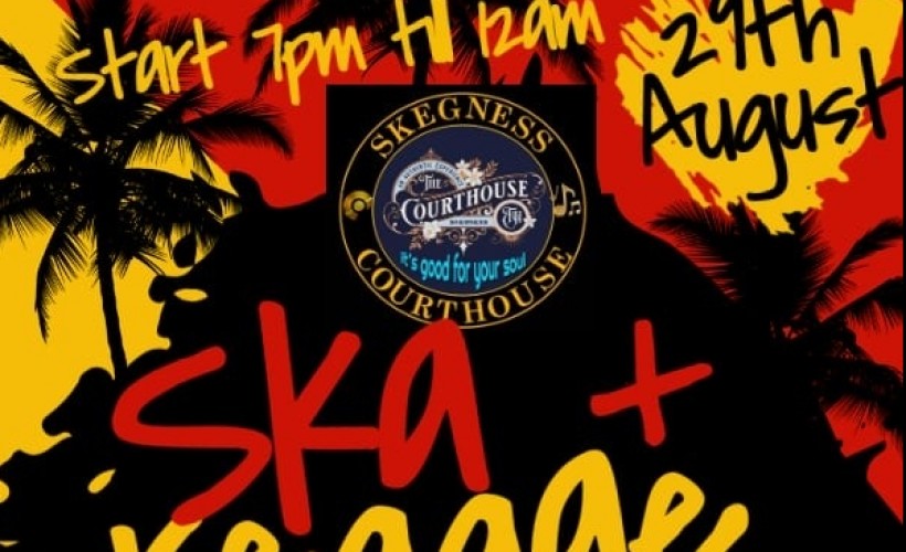 The Courthouse Skegness Ska and Reggae Skank  at 1 The Island Quarter, Nottingham