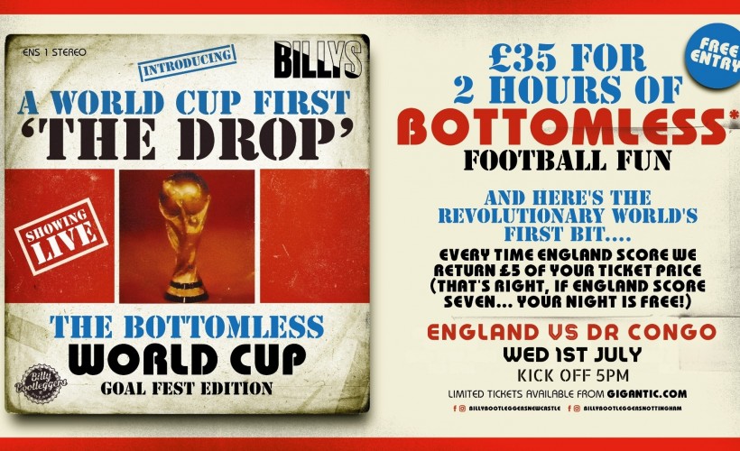 The Drop - Bottomless World Cup Action - England vs DR Congo tickets