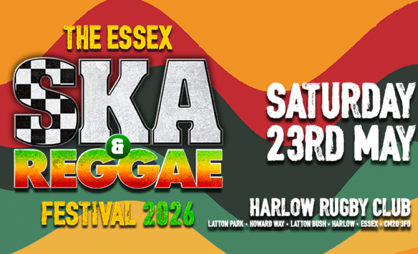 THE ESSEX SKA & REGGAE FESTIVAL   at Harlow Rugby Club, Essex