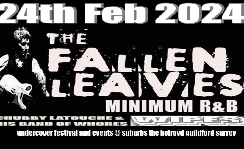  The Fallen Leaves plus Special Guests back @ Undercover in Guildford