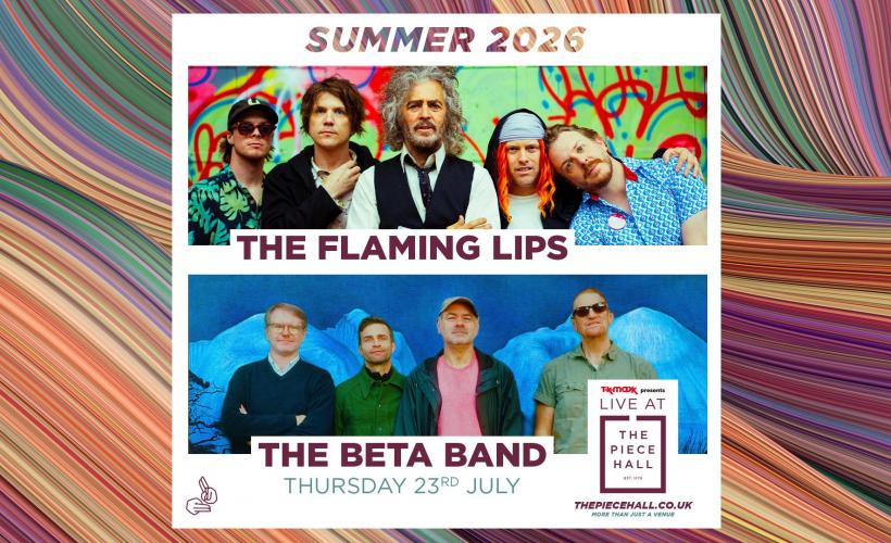 The Flaming Lips & The Beta Band  at The Piece Hall, Halifax