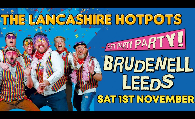 The Lancashire Hotpots: Party Party Party Tour tickets