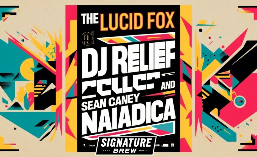 The Lucid Fox + DJ Relief + more | London  at Signature Brew Haggerston, London