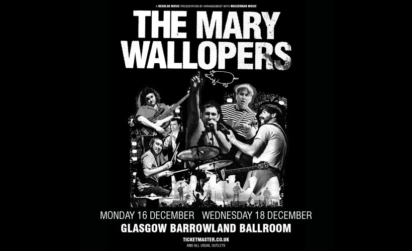 The Mary Wallopers  at Barrowland, Glasgow