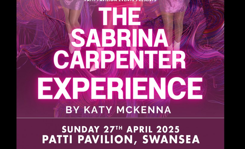 The Sabrina Carpenter Experience   at Patti Pavilion, Swansea