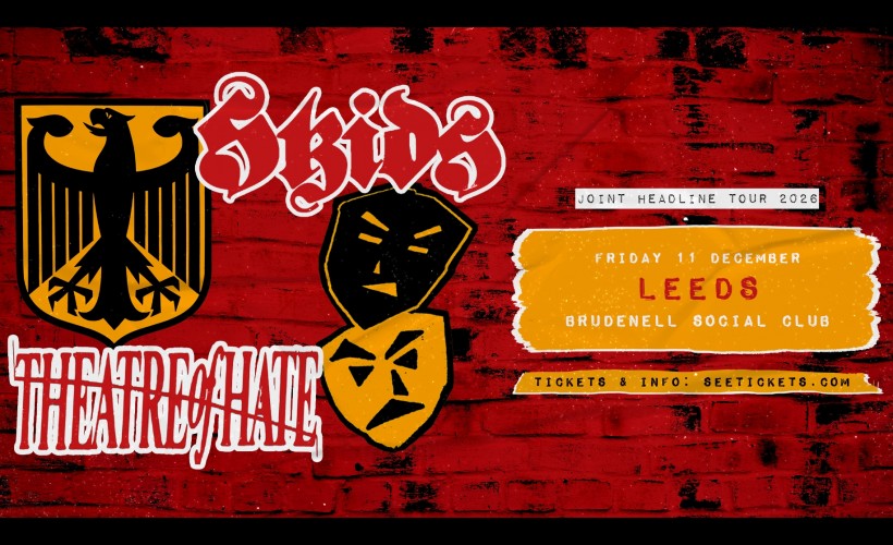 SKIDS / THEATRE OF HATE  at Brudenell Social Club, Leeds