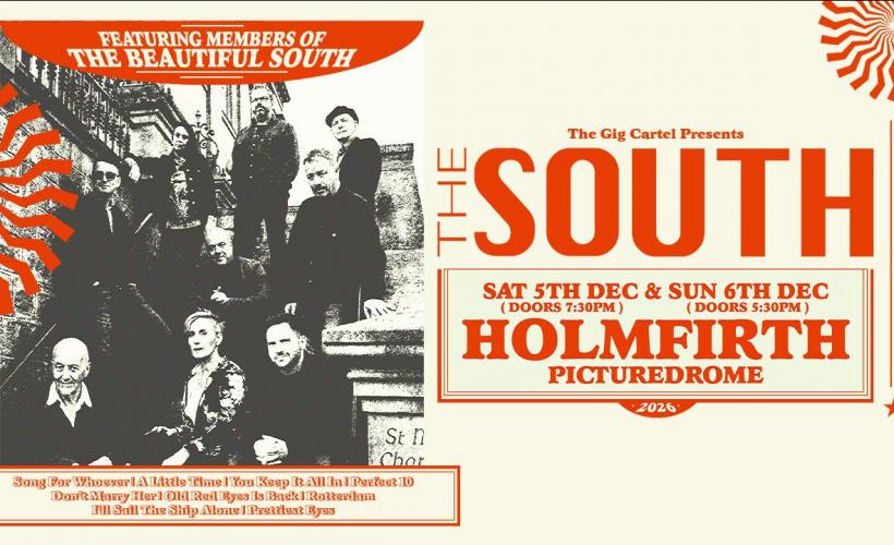 The South  at The Picturedrome, Holmfirth