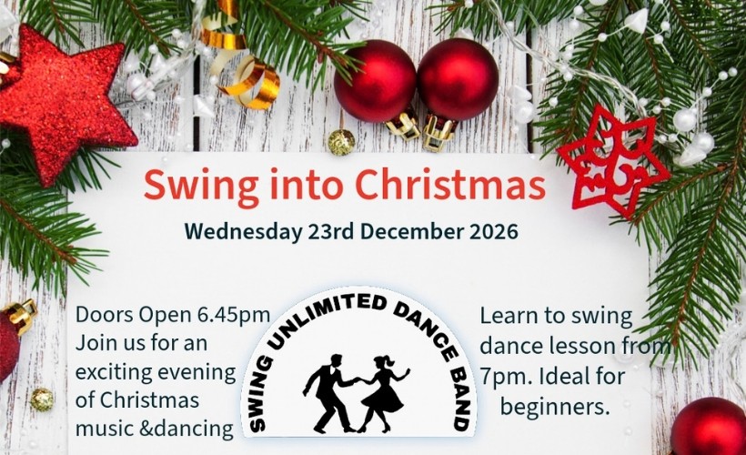 THE SWING UNLIMITED DANCE BAND - LET’S SWING INTO CHRISTMAS FESTIVE DANCE PARTY