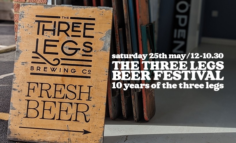 The Three Legs Beer Festival   at The Three Legs Brewing co, Bexhill on Sea