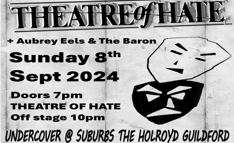 THEATRE OF HATE back in Guildford for a special full set Sunday Show  at Suburbstheholroyd, Guildford