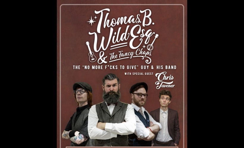 Thomas Benjamin Wild Esq. & The Fancy Chaps + Chris Tavener  at The Assembly Room, Ruthin