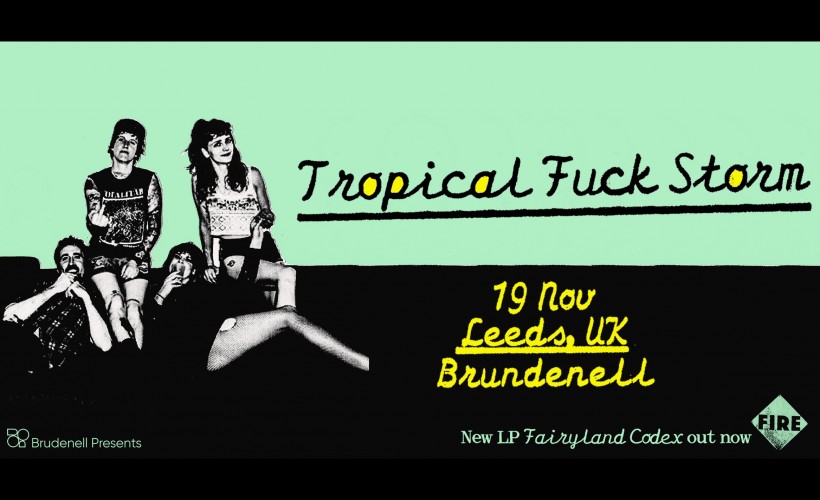 Tropical Fuck Storm tickets
