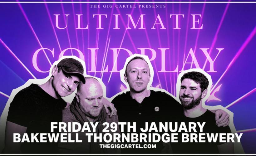 Ultimate Coldplay  at Thornbridge Brewery, Bakewell
