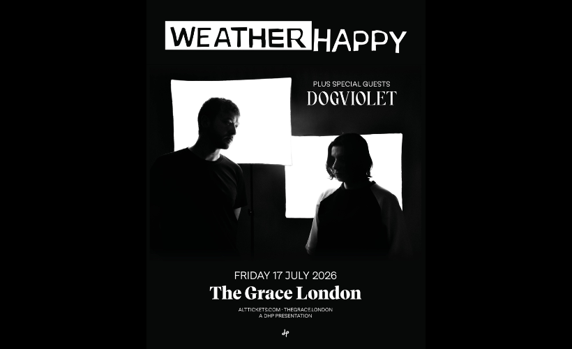 WEATHER HAPPY  at The Grace, London