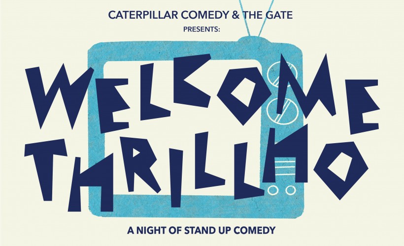 Welcome Thrillho - A Night Of Stand Up Comedy  at The Gate Arts Centre, Cardiff
