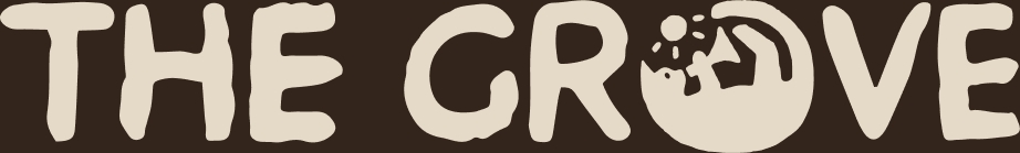 WELCOME TO THE GROVE.