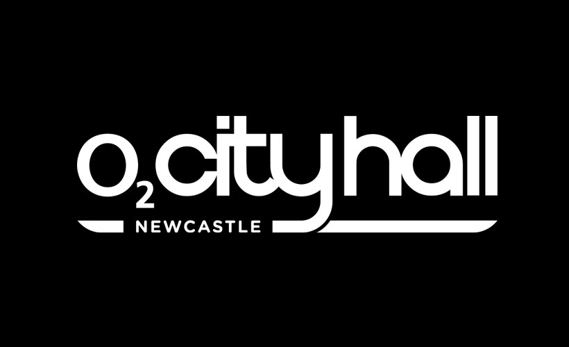 Venue: O2 City Hall Newcastle, Newcastle Upon Tyne
