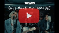 The Aces - Girls Make Me Wanna Die (Official Music Video)