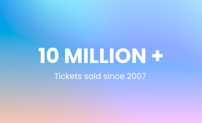 10 million+ tickets sold